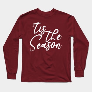 'Tis The Season Long Sleeve T-Shirt